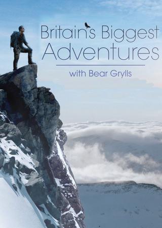 Britain's Biggest Adventures with Bear Grylls poster