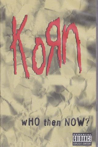 Korn: Who Then Now? poster