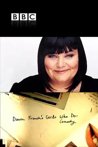 Dawn French's Girls Who Do Comedy poster