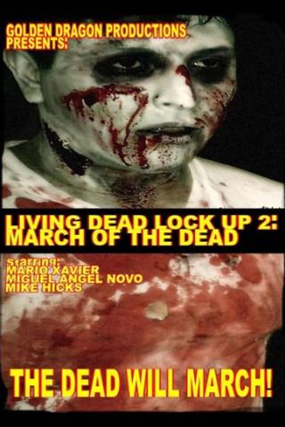 Living Dead Lock Up 2: March of the Dead poster