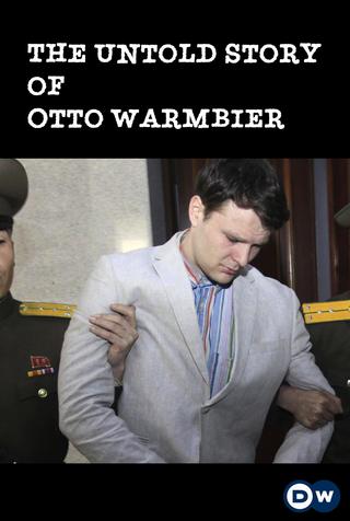 The Untold Story of Otto Warmbier poster