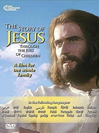 The Story of Jesus Through the Eyes of Children poster