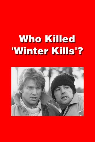 Who Killed 'Winter Kills'? poster