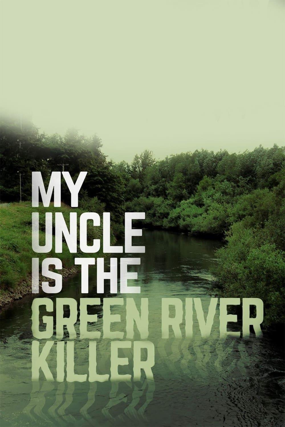 My Uncle Is the Green River Killer poster