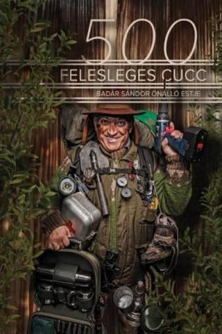 500 felesleges cucc: Badár Grylls tanácsai túrázóknak - Badár Sándor önálló előadása poster