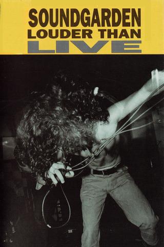 Soundgarden: Louder Than Live poster