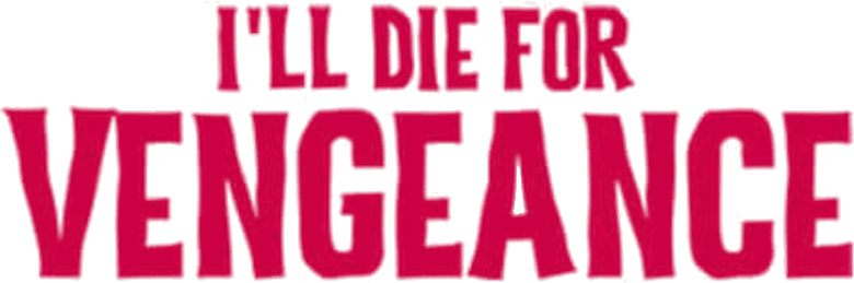 I'll Die for Vengeance logo