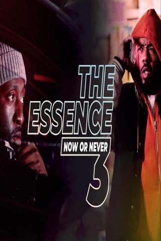 The Essence 3: Now or Never poster
