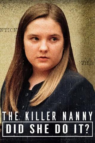 The Killer Nanny: Did She Do It? poster
