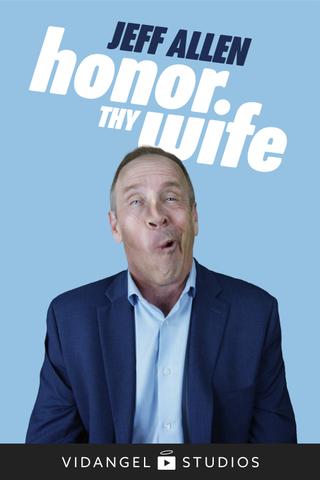 Jeff Allen: Honor Thy Wife poster