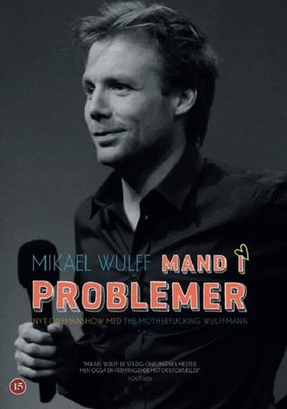 Mikael Wulff - Mand I Problemer poster