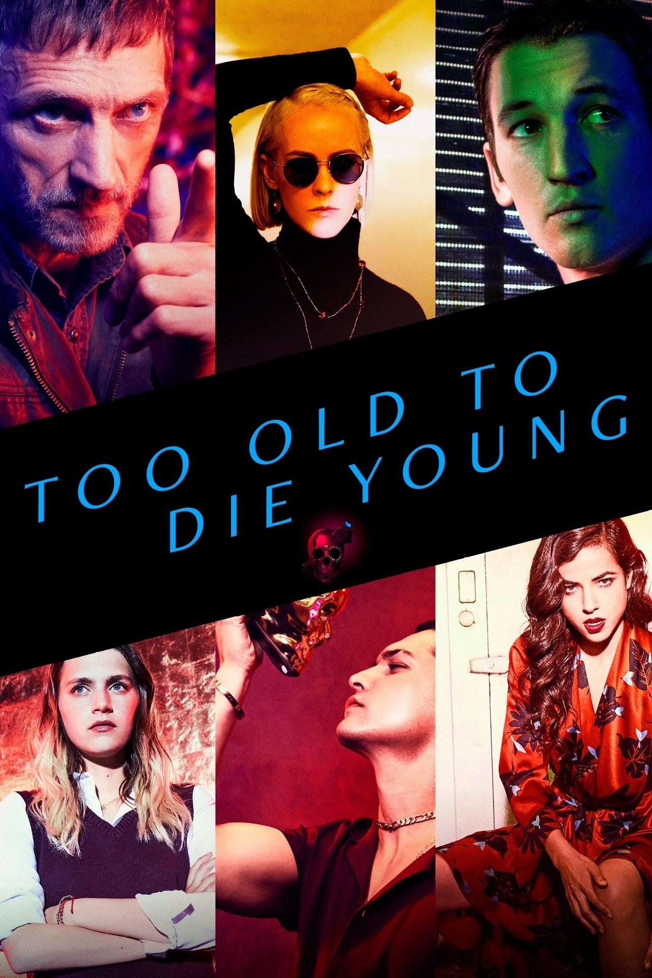 Too Old to Die Young poster