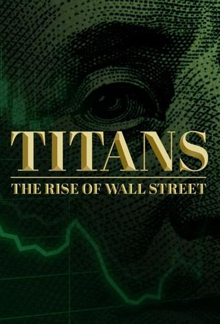 Titans: The Rise of Wall Street poster