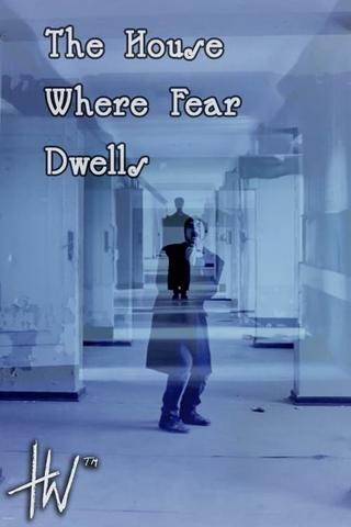 The House Where Fear Dwells poster