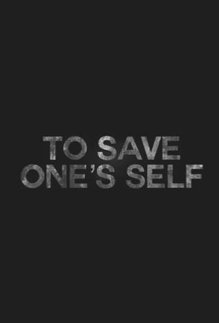 To Save One's Self poster