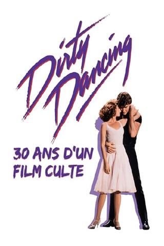 Dirty Dancing : 30 ans d'un film culte poster