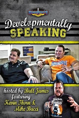 Developmentally Speaking With Mike Bucci & Kevin Thorn poster