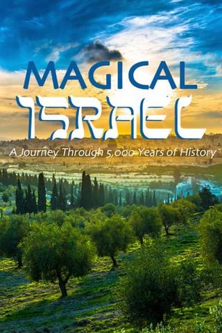 Magical Israel: A Journey Through 5,000 Years of History poster