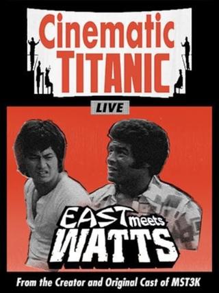 Cinematic Titanic: East Meets Watts poster