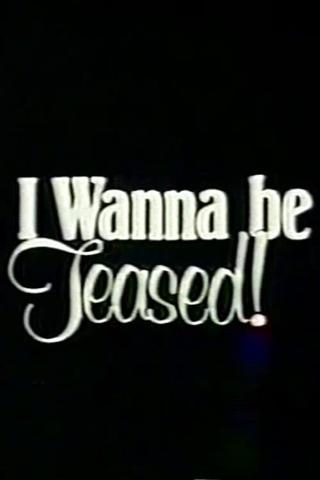 I Wanna Be Teased! poster