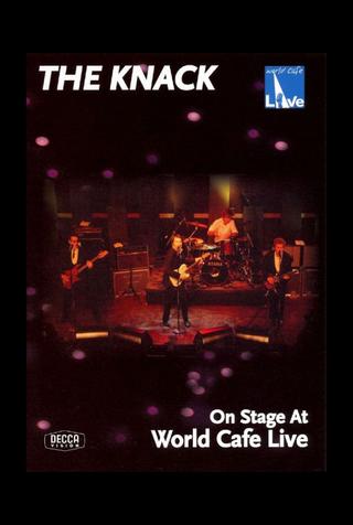 The Knack: On Stage at World Cafe Live poster