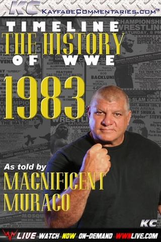Timeline: The History of WWE – 1983 – As Told By Magnificent Muraco poster