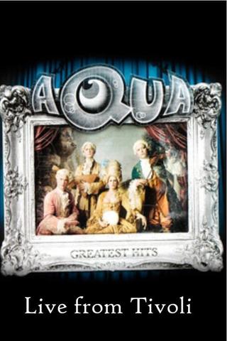 Aqua - Live at Tivoli poster