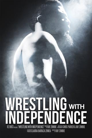Wrestling with Independence poster