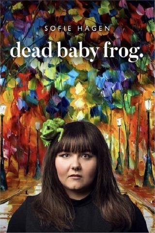 Sofie Hagen: Dead Baby Frog poster