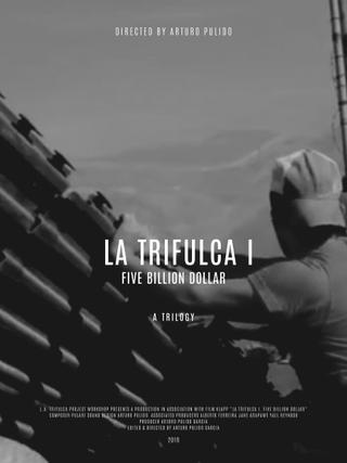 La Trifulca I. Five Billion Dollar. A Trilogy poster