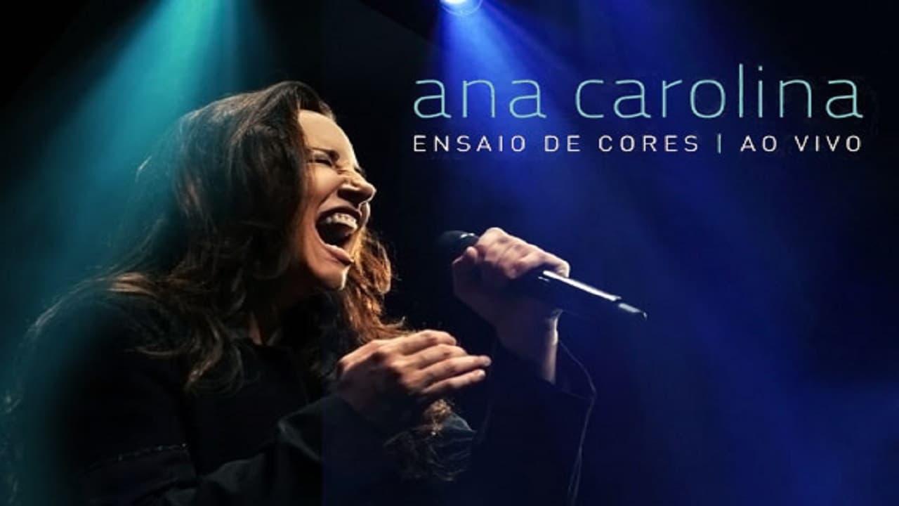 Ana Carolina: Ensaio de Cores - Ao Vivo backdrop