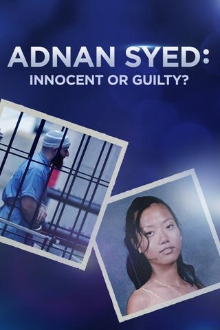 Adnan Syed: Innocent or Guilty? poster