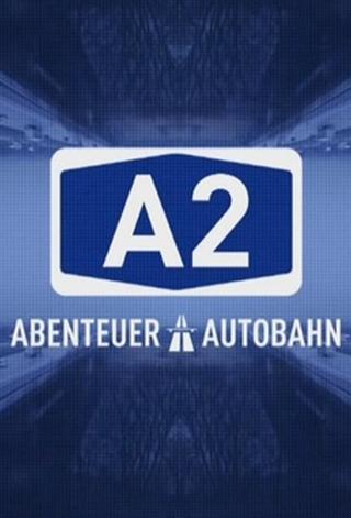 A2 – Abenteuer Autobahn poster