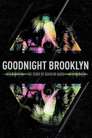 Goodnight Brooklyn: The Story of Death By Audio poster