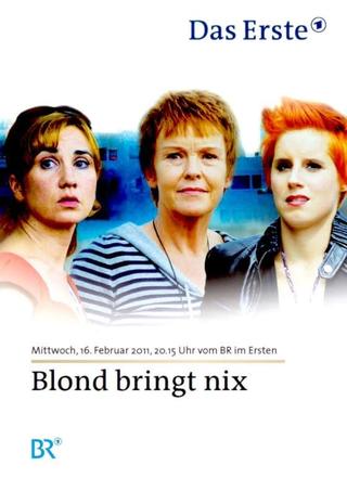Blond bringt nix poster