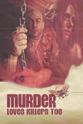 Murder Loves Killers Too poster