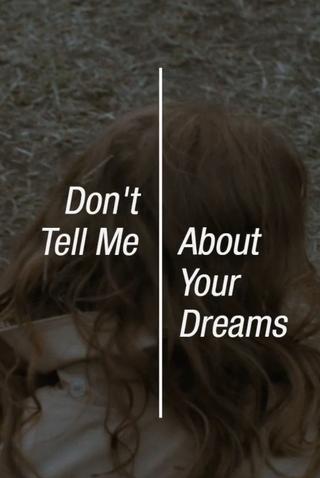 Don’t Tell Me About Your Dreams poster