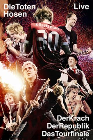 Die Toten Hosen Live -  Der Krach der Republik - Das Tourfinale poster