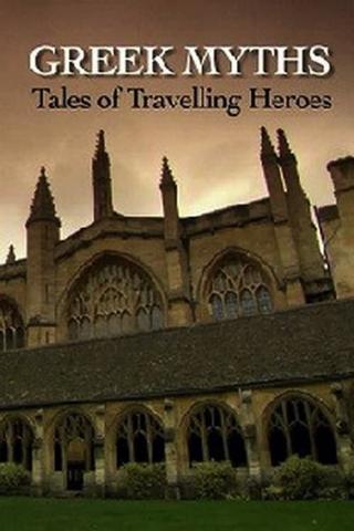 Greek Myths: Tales of Travelling Heroes poster