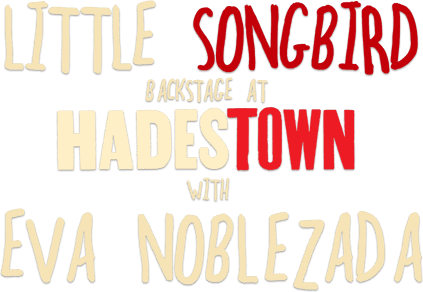 Little Songbird: Backstage at 'Hadestown' with Eva Noblezada logo