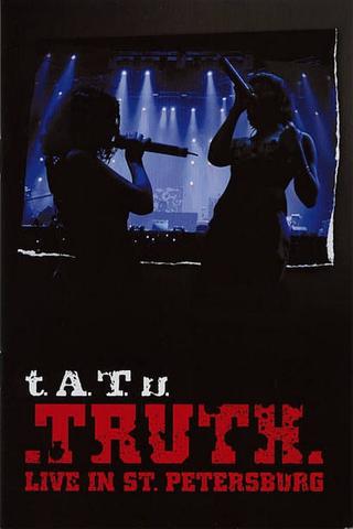 t.A.T.u.: TRUTH - Live In St. Petersburg 2006 poster