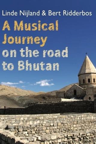 A Musical Journey: On the Road to Bhutan poster
