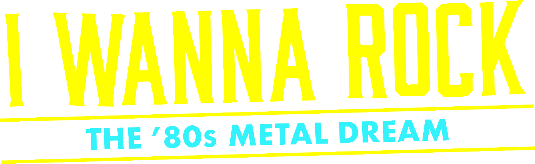 I Wanna Rock - The '80s Metal Dream logo