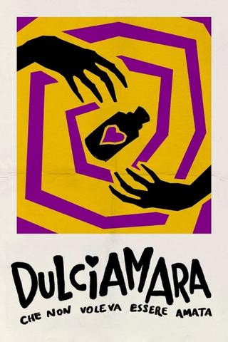 Dulciamara, Che non voleva essere amata poster