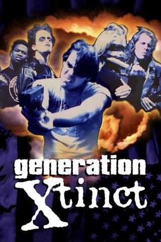 Generation X-tinct poster