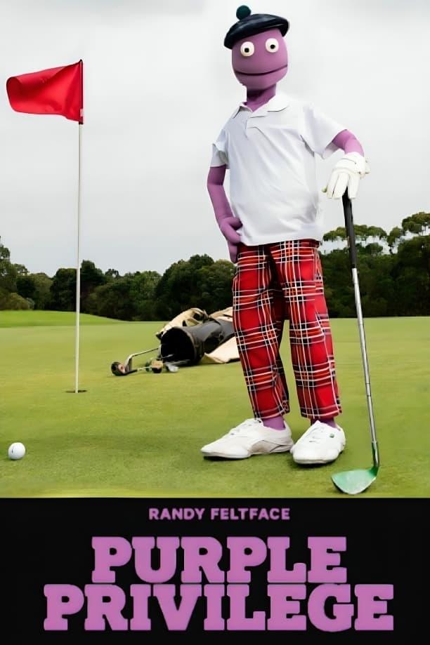 Randy Feltface: Purple Privilege poster