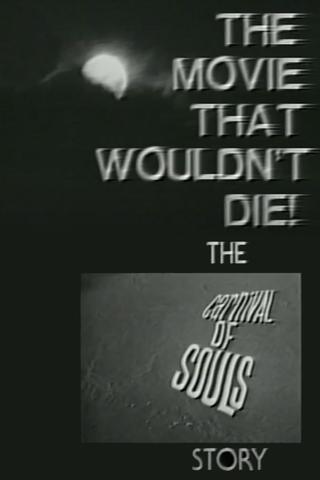 The Movie That Wouldn't Die! – The 'Carnival of Souls' Story poster