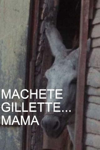 Machete Gillette... Mama poster