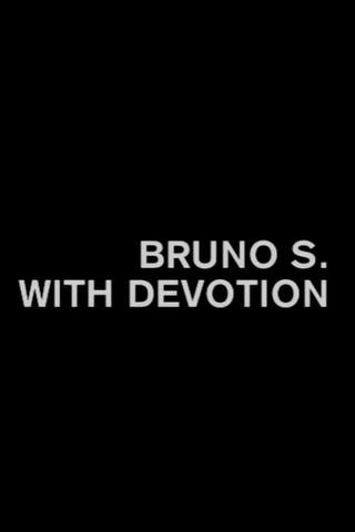 Bruno S, With Devotion poster