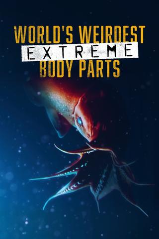 World's Weirdest: Extreme Body Parts poster
